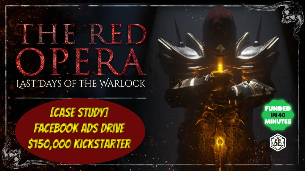 Case Study: Facebook Advertising Drives $150k Kickstarter Launch For Apotheosis' The Red Opera